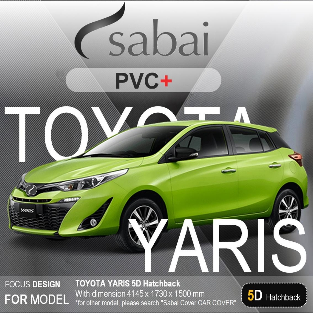 SABAI COVER PVC+ CAR COVER Design for TOYOTA YARIS 5D HatchBack with Mirror Socket & Antenna Socket ( FREE! Bigbag for easy kept & Side Sunshade. Qui