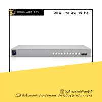 Ubiquiti UniFi Switch Pro XG 10 PoE (USW-Pro-XG-10-PoE) – 10 x 10GbE PoE+++ + 2 x 10G SFP+ / กำลังไฟ PoE 400W ออกใบกำกับภาษีได้