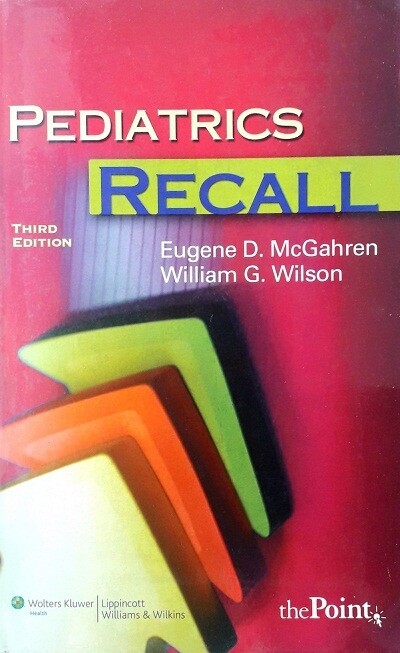 PEDIATRICS RECALL (PAPERBACK) Author: Eugene D. McGahren III Ed/Yr: 3/2008 ISBN: 9780781771184