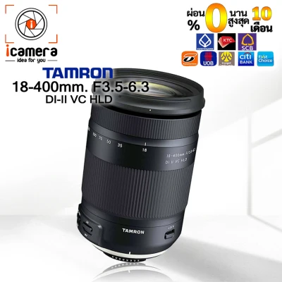 เลนส์ Tamron Lens 18-400 mm. F3.5-6.3 Di II VC HLD - รับประกันร้าน i camera 1ปี